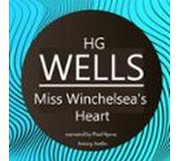 H. G. Wells : Miss Winchelseas Heart (audiolibro)