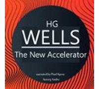 H. G. Wells : The New Accelerator (audiolibro)