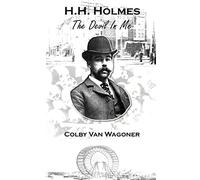 H.H. Holmes: The Devil In Me