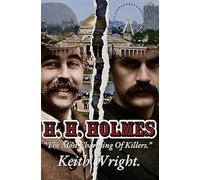 H. H. Holmes The Most Charming of Killers (True Crime Investigations)