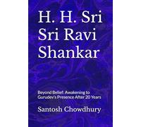 H. H. Sri Sri Ravi Shankar: Beyond Belief: Awakening to Gurudev’s Presence After 20 Years