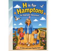 H is for Hamptons - An Alphabet Adventure: A Color-and-Learn Together Book: Children's Coloring Book | A Hamptons Adventure | Family Travel Activity Book