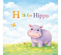 H is for Hippo (Animal Alphabet Series)
