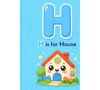 H is for Home: Handwriting Practice Notebook for Kids Ages 3-6 | Learn Letters, Drawing & Writing Practice Workbook
