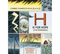 H is for Hope (E de Esperanza): Cambio Climático de la A a la Z (Colección Naturaleza Salvaje)