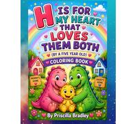 H IS FOR MY HEART THAT LOVES THEM BOTH: (BY A FIVE YEAR OLD) (THE HEALING HEARTS COLLECTION)