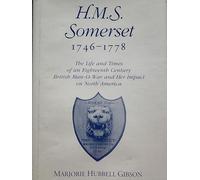 H.M.S. Somerset, 1746-1778: The Life & Times of an Eighteenth Century British Man-O-War & Her Impact on North America
