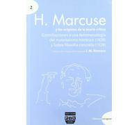 H. MARCUSE Y LOS ORÍGENES DE LA TEORÍA CRÍTICA: Contribuciones a una fenomenología del materialismo histórico (1928) Sobre filosofía concreta (1929) (Clásicos europeos)