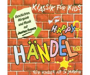 H?Ndel,Georg Friedrich - Klassik für Kids. Happy Händel. CD: Geschichten, Hörspiele und Musik