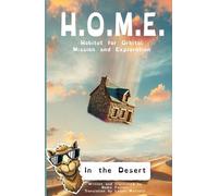 H.O.M.E. Habitat for Orbital Mission and Exploration: In The Desert