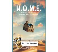 H.O.M.E. Habitat for Orbital Mission and Exploration: In The Desert