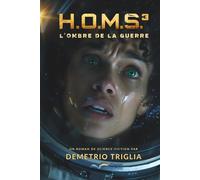 H.O.M.S. - Phase Trois : L'Ombre de la Guerre