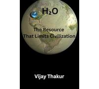 H₂O: The Resource That Limits Civilization