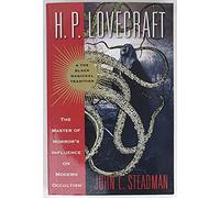 H. P. Lovecraft and the Black Magickal Tradition: The Master of Horror's Influence on Modern Occultism