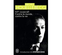 H.P. Lovecraft: Contre le monde, contre la vie