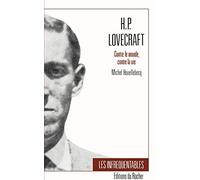 H.P. Lovecraft: Contre Le Monde, Contre La Vie (Collection Les Infrequentables)