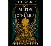 H.P. Lovecraft: los Mitos de Cthulhu