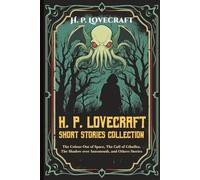 H. P. Lovecraft Short Stories Collection: The Colour Out of Space, The Call of Cthulhu, The Shadow over Innsmouth and Others Stories
