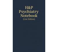 H&P Psychiatry Notebook Lite Edition: Compact Clinical Notes Journal with 50 Patient Templates | 5 x 8 inches for Medical Students & Residents
