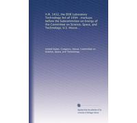H.R. 1432, the DOE Laboratory Technology Act of 1994 : markups before the Subcommittee on Energy of the Committee on Science, Space, and Technology, ... Congress, second session, April 13, 20, 1994