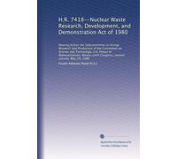 H.R. 7418--Nuclear Waste Research, Development, and Demonstration Act of 1980: Hearing before the Subcommittee on Energy Research and Production of ... second session, May 29, 1980: Volume 2