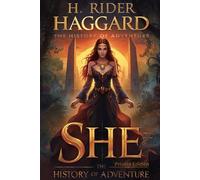 H. Rider Haggard I SHE I Private Edition I the Victorian Quest for Immortality I Differentiated, Explained