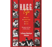 H.U.G.G. Life - Heartfelt, Unforgettable, Genuine Gesture for Life: Therapy for the Soul, A Call to Action