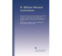 H. William Menard nomination: Hearing before the Committee on Energy and Natural Resources, United States Senate, Ninety-fifth Congress, second ... to be Director, U.S. Geological Survey