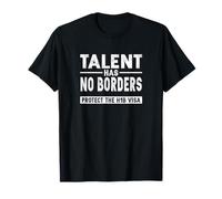 H1-B Skilled Worker H1B Visa Pro Immigrant Rights Talent Camiseta