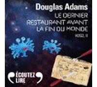 H2g2 (tome 2) - Le Dernier Restaurant Avant La Fin Du Monde (audiolibr