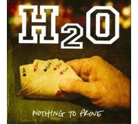 H2O Nothing to Prove (CD) Album (Importación USA)