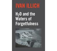 H2O & The Waters of Forgetfulness (Open Forum S.)