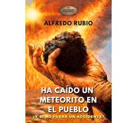 Ha caído un meteorito en el pueblo (HORIZONTES PROHIBIDOS)