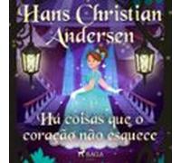 Há Coisas Que O Coração Não Esquece (audiolibro)