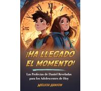 ¡HA LLEGADO EL MOMENTO!: Las profecías de Daniel reveladas para los adolescentes de hoy