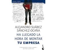 Ha llegado la hora de montar tu empresa (Empresa y Talento)