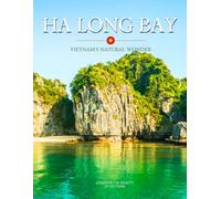 HA LONG BAY TRAVEL PHOTOGRAPHY: A Coffee Table Book Showcasing Stunning Photography and Informative Descriptions of Vietnam's Most Iconic Landmarks