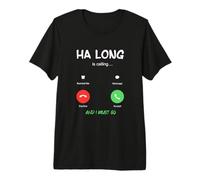 Ha Long está Llamando y Debo IR a Vietnam de Viaje Camiseta Premium