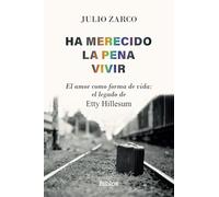 Ha merecido la pena vivir: El amor como forma de vida: el legado de Etty Hillesum (BIBLOS)