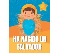 Ha Nacido un Salvador: La historia de Jesús para niños/ Libro para colorear de la Biblia de la Natividad / Libro ilustrado de Navidad y libro para colorear para niños de 2 a 5 años