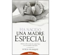 Ha nacido una madre especial (Biografías y Testimonios)