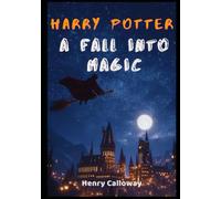 Hảrry P0ttẻr Fanfiction: A Fall Into Magic