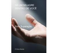 Há Um Milagre Dentro De Você (ebook)