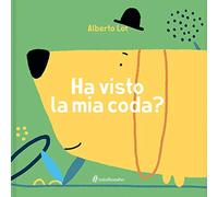 Ha visto la mia coda? Ediz. illustrata