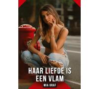 Haar liefde is een vlam: Verboden erotische verhalen met expliciete seks voor volwassenen: 75