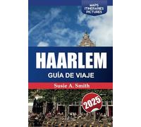 HAARLEM GUÍA DE VIAJE 2025: Explore el corazón del arte de Holanda Septentrional , lugares imperdibles, canales encantadores y atracciones únicas en los Países Bajos