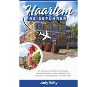 Haarlem Reiseführer 2026: Dein ultimativer Reiseführer zum Erkunden historischer Straßen, verborgener Schätze, Top-Sehenswürdigkeiten, lebendiger Kultur und vielem mehr