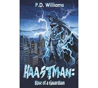Haastman: Rise of a Guardian (The Haastman Novels)