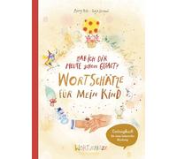 Hab ich dir heute schon erzählt? Wortschätze für mein Kind: Ein ganz besonderes Familienbuch zum Reinschreiben und gemeinsam Gestalten