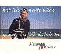 Hab Ich Dir Heute Schon Gesagt, Daß Ich Dich Liebe